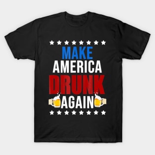 Make America Drunk Again T-Shirt